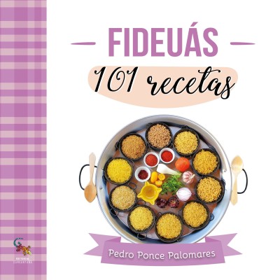 Fideuás 101 recetas Pedro Ponce Palomares